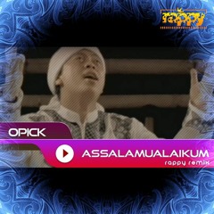 Opick - Assalamualaikum (rappy Remix - Short)
