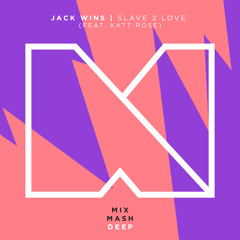 Jack Wins - Slave 2 Love ft. Katt Rose