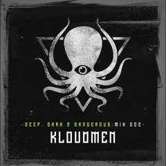 Kloudmen - Deep, Dark & Dangerous Mix002