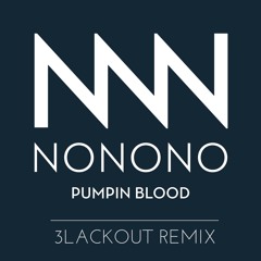 NONONO- Pumpin Blood (3lackout Remix)