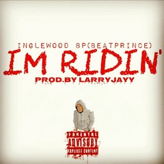 I'm Ridin' (Prod. by LarryJayy).mp3