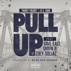 Pull Up Feat Dave East SnypaB And Zoey Dollaz (Prod.by Buda & Grandz)