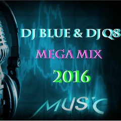 Mega 2016 DJ BLue & Dj Q8