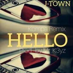 J-Town - "Hello" (Kompa Remix)Prod. By Mr. K3yz