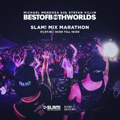 Slam Fm Mixmarathon - BESTOFBOTHWORLDS (Stefan Vilijn b2b Michael Mendoza).MP3