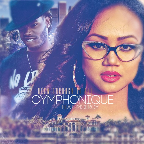 CYMPHONIUE - BEEN THROUGH IT ALL Feat. MOE ROY