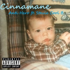 Anti Hero (ft. Stevie Cool B) - Cinnamane (prod. Nick Hindu)
