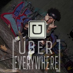 Uber Everywhere Free$tyle