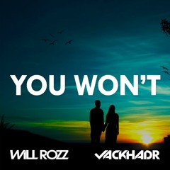 Will Rozz X Jack HadR - You Won't (Original Mix) [FREE DOWNLOAD]