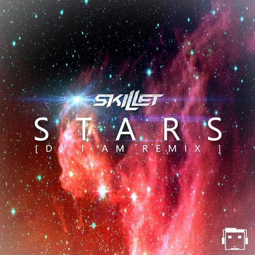 Stream SKILLET - STARS DJ I AM REMIX (FREE DOWNLOAD) HARDSTYLE by DJ-i am |  Listen online for free on SoundCloud