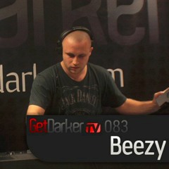 Beezy - GetDarkerTV 083