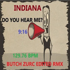 DO YOU HEAR ME? - INDIANA (BUTCH ZURC EDITED RMX) - 129.76 BPM