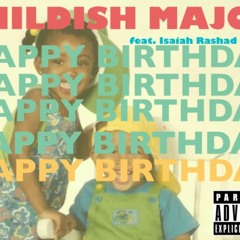 Childish Major - Happy Birthday Ft. Isaiah Rashad & SZA (Produced by Childish Major)