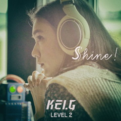 Level 2: Shine! - 케이지 (Kei.G)