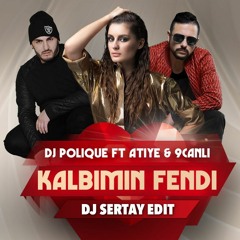 DJ polique ft Atiye & 9 canlı - Kalbimin Fendi (DJ Sertay Edit) Buy = Free Download