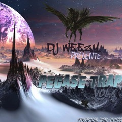 DJ WEEZY - PEGASE TRAP VOL 6