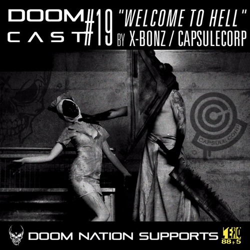 DOOMCAST#19 By X - BONZ CAPSULECORP 'Welcome To Hell'