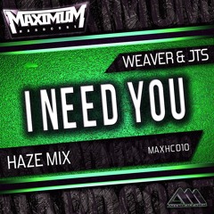 [MAXHC010] I Need You (Haze Mix) - Weaver & JTS