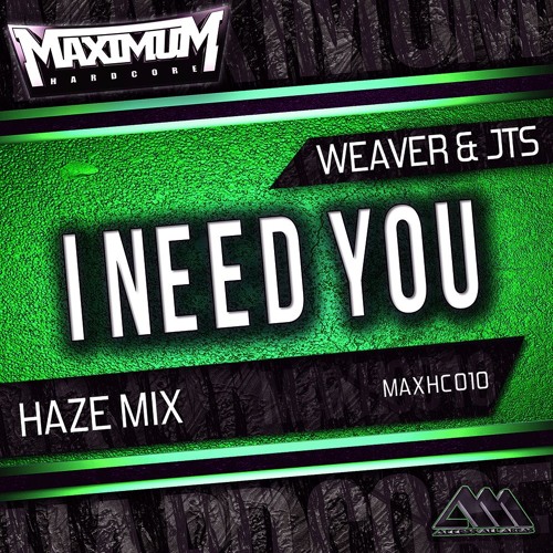 [MAXHC010] I Need You (Haze Mix) - Weaver & JTS