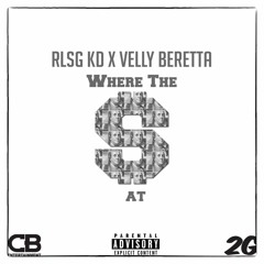 Velly Beretta feat. RLSG KD - Where Da Money At