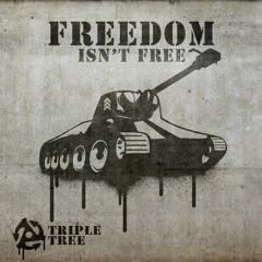 Triple Tree - Freedom Isn't Free