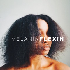 Melanin Flexin