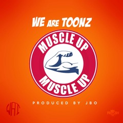 We Are Toonz - Muscle Up (Muscle Up Dance)  [Prod. By Beat Attikz]