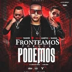 (90)De La Ghetto Ft Daddy Yanke - Fronteamos Porque Podemos (In Pro ¨ Buuu ¨ Private)[ Dj JoanFlOw ]