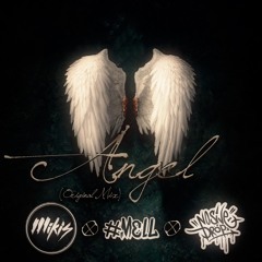 MikiS X #Mell X Nosive Drop - Angel (Original Mix)
