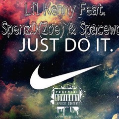 BigBoy Engineering X Kenny205 Feat. SpenzO(Zoe) & SpaceWoo - Just Do It(Prod. By Leer)