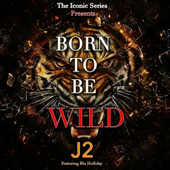 J2 'Born To Be Wild' Featuring Blu Holliday