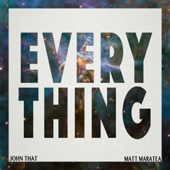 Everything (feat. Matt Maratea)