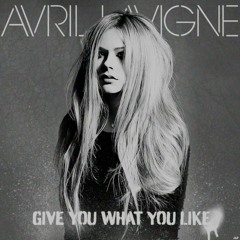 Avril Lavigne - Give You What You Like Nightcore Version