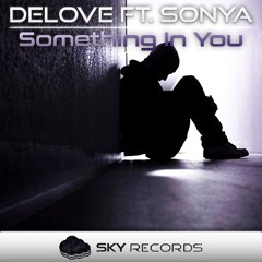 Delove - Something In You Ft Sonya (Original Mix) [Sky Records]