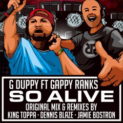 G Duppy Ft Gappy Ranks - So Alive (Jamie Bostron Remix)