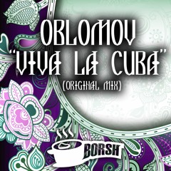 Oblomov - Viva La Cuba (Original Mix) [BORSH]