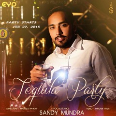 Tequila Party by Sanddy Mundra Ft. Manraj Pawar