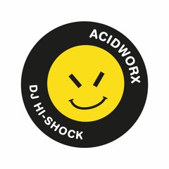 AcidWorx Radio Mix by DJ Hi-Shock