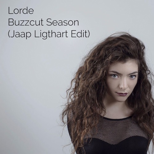 Stream Lorde - Buzzcut Season (Jaap Ligthart Edit) by Jaap Ligthart |  Listen online for free on SoundCloud