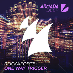 Rockaforte - One Way Trigger [OUT NOW]