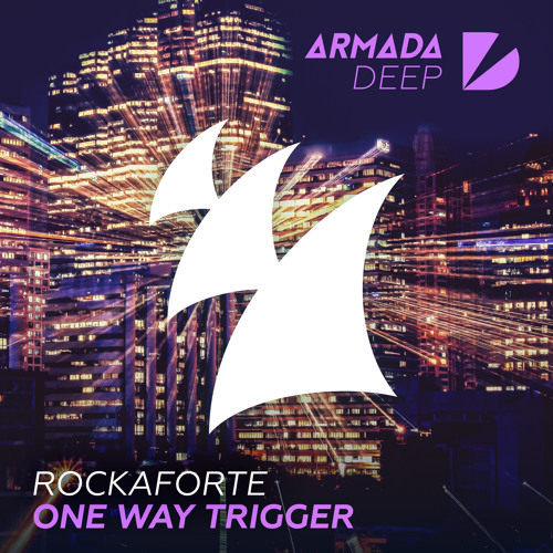 Rockaforte - One Way Trigger [OUT NOW]