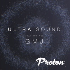 Ultra Sound 03 featuring GMJ [July 2016]