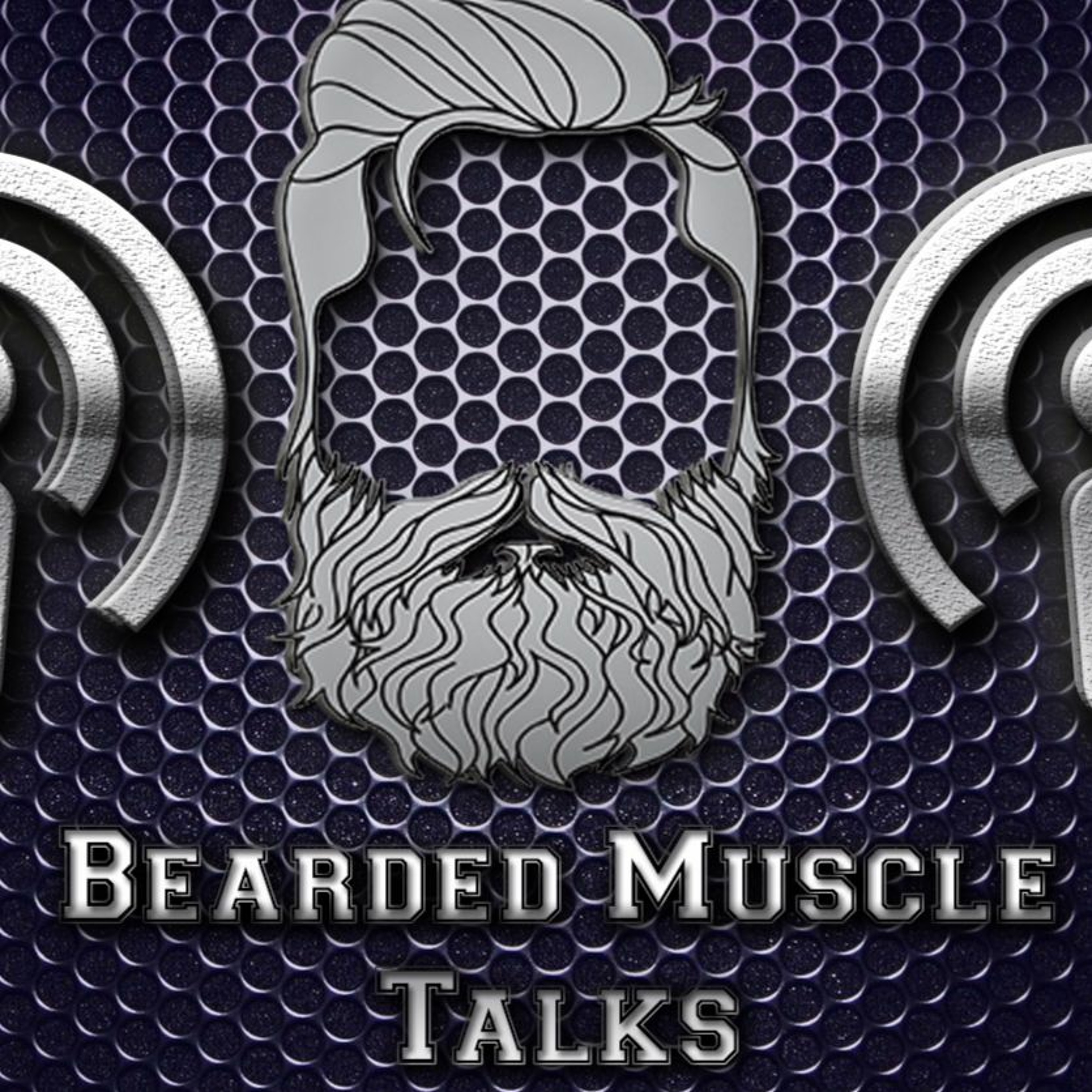 (PodCast) Bearded Muscle Talks - EP.2 "Enduring A Bad Day"