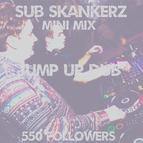 Sub Skankerz Guest Mix For 550 Followers Of (Jump Up Dnb)