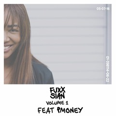 Fuxx Sian Volume 1: Featuring P Money