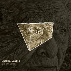 Piranha Heads - On My Mind