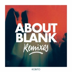 Kobito - About Blank (7Register Remix)