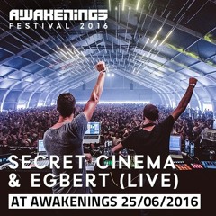 Secret Cinema & Egbert (live) @ Awakenings Festival 2016 Day One (25-06-2016)