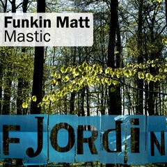 Funkin Matt - Mastic (OUT NOW!)