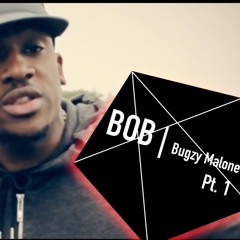BOB [Best Of Bars] - Bugzy Malone (Pt 1)